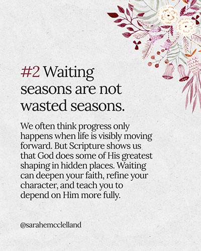 Waiting seasons are not wasted seasons