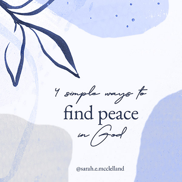 4 Simple Ways to Find Peace in God